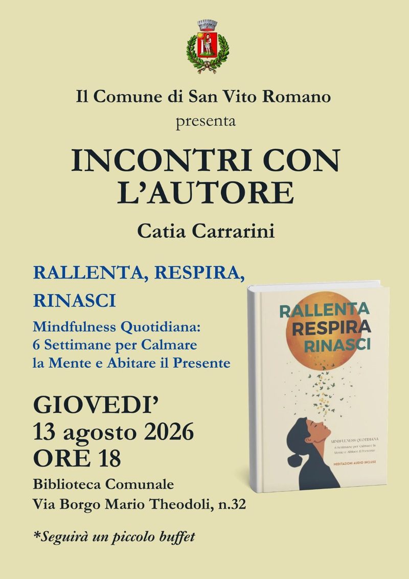 Locandina di «Incontri con l'autore» del Comune di San Vito Romano: Catia Carrarini presenta «Rallenta, Respira, Rinasci», giovedì 13 agosto 2026 alle ore 18, Biblioteca Comunale, Via Borgo Mario Theodoli 32